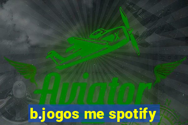 b.jogos me spotify